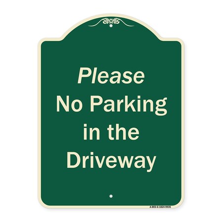 Signmission Designer Series-Please No Parking In Driveway Green Heavy-Gauge Aluminum, 24" x 18", G-1824-9935 A-DES-G-1824-9935